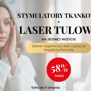Stymulatory tkankowe + laser tulowy – 58% taniej
